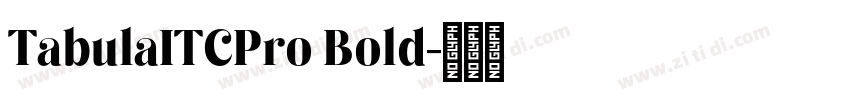 TabulaITCPro Bold字体转换